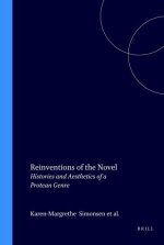 REINVENTIONS OF THE NOVEL. HISTORIES AND AESTHETICS OF A PROTEAN GENRE.