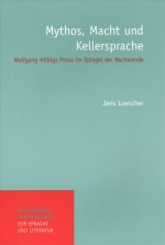 MYTHOS, MACHT UND KELLERSPRACHE. WOLFGANG HILBIGS PROSA IM SPIEGEL DER NACHWENDE