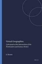 VIRTUAL GEOGRAPHIES. CYBERPUNK AT THE INTERSECTION OF THE POSTMODERN AND SCIENCE FICTION.