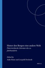 HINTER DEN BERGEN EINE ANDERE WELT. OSTERREICHISCHE LITERATUR DES 20. JAHRHUNDERTS