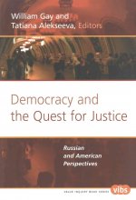 DEMOCRACY AND THE QUEST FOR JUSTICE. RUSSIAN AND AMERICAN PERSPECTIVES