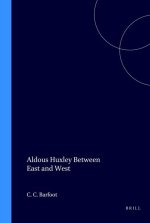 ALDOUS HUXLEY BETWEEN EAST AND WEST