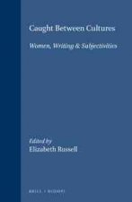 CAUGHT BETWEEN CULTURES. WOMEN, WRITING & SUBJECTIVITIES