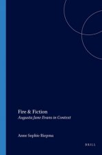 FIRE & FICTION. AUGUSTA JANE EVANS IN CONTEXT