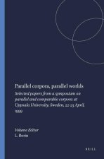 PARALLEL  CORPORA, PARALLEL WORLDS. SELECTED PAPERS FROM A SYMPOSIUM ON PARALLEL AND COMPARABLE CORP
