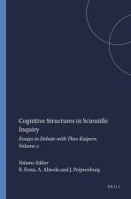 COGNITIVE STRUCTURES IN SCIENTIFIC INQUIRY. ESSAYS IN DEBATE WITH THEO KUIPERS. VOLUME 2