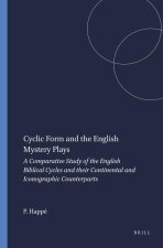 CYCLIC FORM AND THE ENGLISH MYSTERY PLAYS