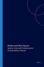 BODIES AND THEIR SPACES. SYSTEM, CRISIS AND TRANSFORMATION IN EARLY MODERN THEATRE