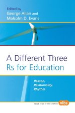 A DIFFERENT THREE RS FOR EDUCATION. REASON, RELATIONALITY, RHYTHM
