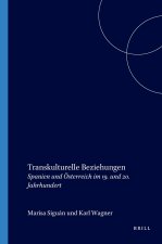 TRANSKULTURELLE BEZIEHUNGEN. SPANIEN UND OSTERREICH IM 19. UND 20. JAHRHUNDERT.
