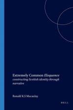 EXTREMELY COMMON <EM>ELOQUENCE</EM>. CONSTRUCTING SCOTTISH IDENTITY THROUGH NARRATIVE