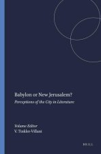 BABYLON OR NEW JERUSALEM? PERCEPTIONS OF THE CITY IN LITERATURE