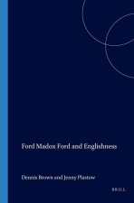 FORD MADOX FORD AND ENGLISHNESS