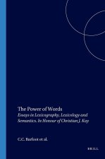 THE POWER OF WORDS. ESSAYS IN LEXICOGRAPHY, LEXICOLOGY AND SEMANTICS. IN HONOUR OF CHRISTIAN J. KAY