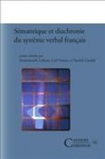 SEMANTIQUE ET DIACHRONIE DU SYSTEME VERBAL FRANCAIS