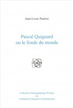 PASCAL QUIGNARD OU LE FONDS DU MONDE