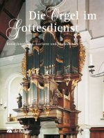 DIE ORGEL IM GOTTESDIENST ORGUE
