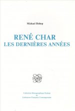 RENE CHAR. LES DERNIERES ANNEES