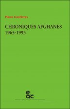 CHRONIQUES AFGHANES 1965-1993
