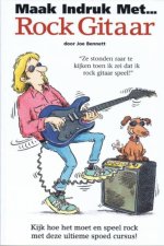 MAAK INDRUK MET... ROCK GITAAR LIVRE SUR LA MUSIQUE