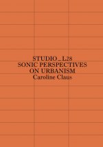 Studio_L28 - Sonic Perspectives on Urbanism