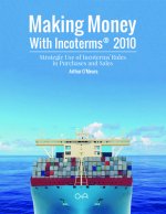 Making Money with Incoterms(R) 2010 - Strategic Use of Incoterms(R) Rules