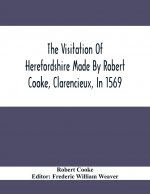 Visitation Of Herefordshire Made By Robert Cooke, Clarencieux, In 1569