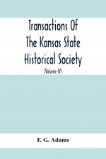 Transactions Of The Kansas State Historical Society; Embracing The Fifth And Sixth Biennial Reports 1886-1888; Together With Copies Of Official Papers