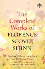 Complete Works of Florence Scovel Shinn