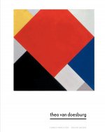Theo Van Doesburg. Une nouvelle expression de la vie, de l'art et de la technologie