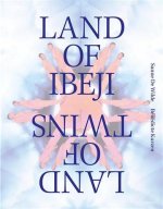 Sanne De Wilde & BEnEdicte Kurzen Land of Ibeji Land of Twins /anglais
