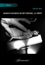 Marilyn Monroe secret défense, la vérité