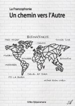 La Francophonie - Un chemin vers l’Autre