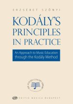 KODALY'S PRINCIPLES IN PRACTICE