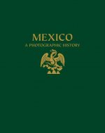 Mexico A Photographic History /anglais