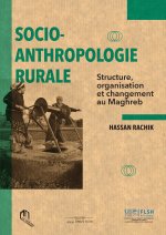 Socio-Anthropologie rurale , structure, organisation et changement du Maghreb