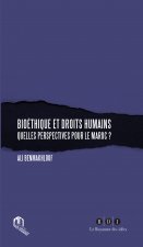 BIOETIQUE ET DROITS HUMAINS : QUELLES PERSPECTIVES POUR LE MAROC ?