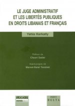 le juge administratif et les libertés publiques en droit libanais et français