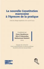 NOUVELLE CONSTITUTION MAROCAINE A L EPREUVE DE LA PRATIQUE (LA)
