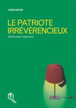 PATRIOTE IRREVERENCIEUX (LE) : DICTIONNAIRE IMPERTINENT