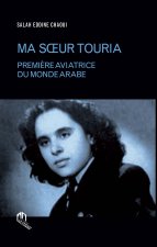 MA SOEUR TOURIA PREMIERE AVIATRICE DU MONDE ARABE