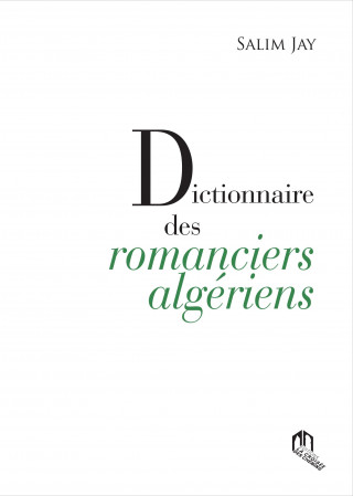 DICTIONNAIRE DES ROMANCIERS ALGERIENS