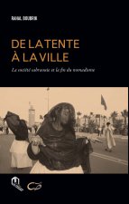 DE LA TENTE A LA VILLE : LA SOCIETE SAHRAOUIE ET LA FIN DU NOMADISME
