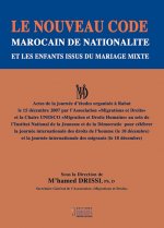 NOUVEAU CODE MAROCAIN DE NATIONALITE ET LES ENFANTS ISSUS DU MARIAGE MIXTE (LE)