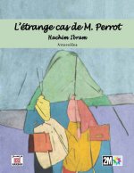 ETRANGE CAS DE M. PERROT (L')