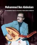 MOHAMMED BEN ABDESLAM : LE NOVATEUR DANS LA CHANSON MAROCAINE MODERNE