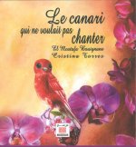 CANARI QUI NE VOULAIT PAS CHANTER (LE)