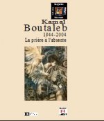 KAMAL BOUTALEB : LA PRIERE A L ABSENTE