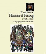 FATIMA HASSAN EL FAROUJ : LES PAYSAGES DE LA MEMOIRE