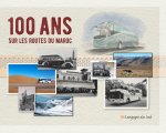 100 ans sur les routes du Maroc